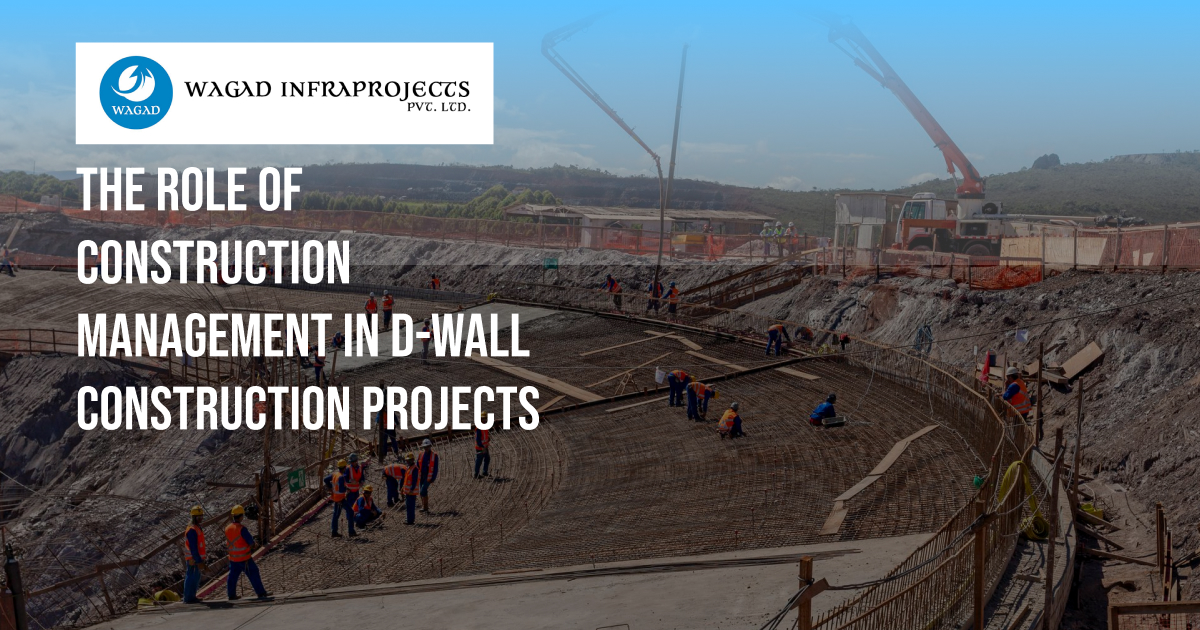 Construction management in D-wall construction projects by Wagad Infraprojects Pvt. Ltd.